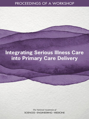 cover image of Integrating Serious Illness Care into Primary Care Delivery